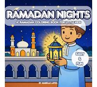 Ramadan Coloring Book for Kids - A Peaceful and Cozy Ramadan Night Coloring Book with Lanterns, Family and Moonlight Scenes: Simple and Relaxing ... by Ramadan, Eid and Islamic Traditions