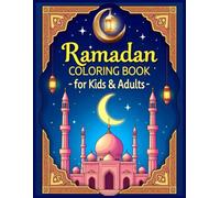 Ramadan Coloring Book for Kids & Adults: A Beautiful Collection of Islamic Designs, Mosques, Lanterns, and Eid Celebrations