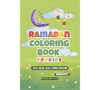 Ramadan Coloring Book for Kids Ages 5-10 with ramadan tracker: Fun 2-Line Stories & 50 Pages for Muslim Children | Learn About Islam, Suhoor, and Iftar while Coloring