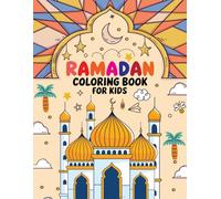 Ramadan Coloring Book for Kids: Beautiful Ramadan Coloring Pages for Kids Featuring Mosques Lanterns Crescent Moons and Family Moments