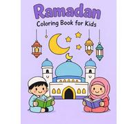 Ramadan Coloring Book for Kids | Islamic Coloring Pages | Fun & Educational Ramadan Activities for Children: Celebrate Ramadan with Mosques, Lanterns, Moon & Kindness Themes