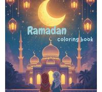 Ramadan coloring book: Ramadan Coloring Book for Kids and Adults | Islamic Coloring Pages, Mosques, Lanterns, Crescent Moon and Eid Designs
