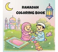 Ramadan Coloring Book: Simple, cute and meaningful Islamic illustrations for children