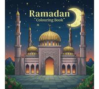 Ramadan Colouring Book: Fun, Faith, and Traditions Through Meaningful Symbols (No Faces or Living Things)