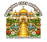 Ramadan Cozy Moments: A Cute & Cozy Ramadan Coloring Book for Kids & Adults with Big Easy Designs, Mosques, Lanterns & Peaceful Spiritual Scenes