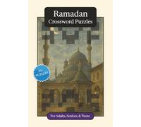 Ramadan Crossword Puzzles: Crossword Puzzles with Easy to Read Print about Ramadan, Traditions, History and More | 6x9 inches, 120 pages | 50+ Puzzles ... Gift for Vacations, Holidays and Relaxation