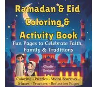 Ramadan & Eid Coloring & Activity Book: Fun Pages to Celebrate Faith, Family & Traditions