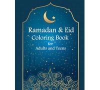 Ramadan & Eid Coloring Book for Adults and Teens: Find peace and inspiration through Islamic designs Ramadan decorations Eid gatherings and calming patterns
