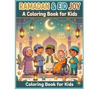 Ramadan & Eid Joy: A Coloring Book for Kids: Celebrate Ramadan Nights, Eid Mornings, and Mosque Memories with 50 Bold & Easy Coloring Pages for Muslim Children