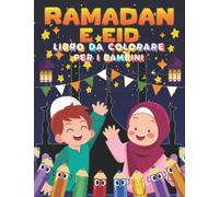 Ramadan & Eid libro da colorare per i bambini: Un divertente libro educativo per bambini con 48 incredibili pagine da colorare facile e sorprendente ... Eid, Corano, Moschea, Luna, bambini musulmani