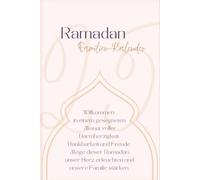 Ramadan Familienkalender 2025: Ramadan Kalender, für Kinder und Familien, Fastenmonat, islamische Geschichten und Hadithe für Kinder, Schule, islamischer Religionsunterricht