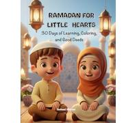 Ramadan For Little Hearts: 30 Days of Learning, Coloring, and Good Deeds