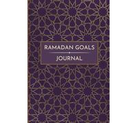Ramadan Goals Journal: Mindful Planning and Reflection for the Sacred Month (Purple & Gold Edition)