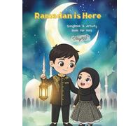 Ramadan is Here: Songbook & Activity Book for Kids