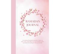 Ramadan Journal: 30-Day Planner for Prayer, Fasting and Reflection