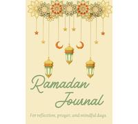 Ramadan Journal: A Guided Ramadan Planner for Muslimahs - 30-Day Organizer for Worship, Duʿā, Prayer Tracking, Qur’an Reflection, Goals & Gratitude