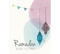 Ramadan Journal And Planner: A Comprehensive Tool to Plan, Reflect, and Grow