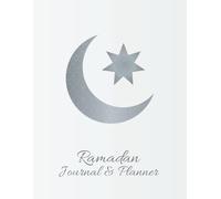 Ramadan Journal And Planner: Elevate Your Worship with a Guided Daily Organizer