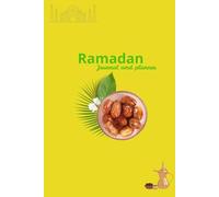 Ramadan Journal and Planner: Spiritual Journey of Reflection ,Organization and Personal Growth