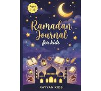 Ramadan Journal for Kids: An Islamic Activity Book & Planner with 30-Day Tracking for Fasting, Salah, Quran, Dhikr, Good Deeds, Gratitude & Du'a