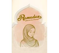 Ramadan Journal Planner for Women: Organize Your Ramadan Journey with Daily Prayers, Fasting, to-do lists, meals, goals