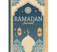 Ramadan Journal: Track Your Spiritual Journey, Gratitude, and Goals During this Holy Month