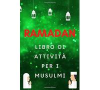 RAMADAN LIBRO DI ATTIVITÀ PER I MUSULMI: Libro di attività per musulmani di tutte le età