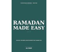 Ramadan Made Easy: A New Muslim's Guide to the Fast, the Nights, and the Month That Changes You: 5