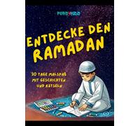 Ramadan Malbuch - Entdecke den Ramadan - 30 Tage Malspaß mit Geschichten und Rätseln
