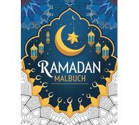 Ramadan Malbuch: Traditionelle und kreative Ausmalbilder für eine besinnliche Ramadan Zeit
