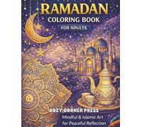 Ramadan Mandalas: A Mindful Colouring Journey for Relaxation, Reflection & Spiritual Calm