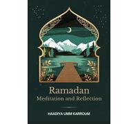 Ramadan Meditation and Reflection: A 30 Day Guide to Spiritual Growth