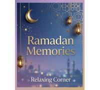 Ramadan Memories: Relaxing Corner a Coloring and Reflection Book for Adults and Kids