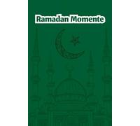 Ramadan Momente - Dein spirituelles Tagebuch