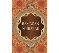 RAMADAN MUBARAK Notebook: A Peaceful Journal for the Holy Month of Ramadan