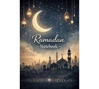 Ramadan Notebook: A Minimalist Ramadan Journal for Spiritual Growth