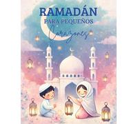 Ramadán para Pequeños Corazones: Un divertido libro educativo para niños con 50 increíbles páginas para colorear Libro islámico para colorear ... niños pequeños y preescolares, de 4 a 12 años