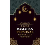 Ramadan Personal Notebook 2026: Simple Lined Interior For Capturing Spiritual Insights, Faith Inspiration, Heartfelt Gratitude