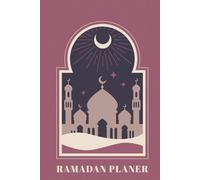 Ramadan Planer 2025: 30 Tage Ramadan-Tagebuch mit täglichem Hadith, Du'a, Quran-Lese-Tracker, Gebetsverfolgung, Suhoor- und Iftar-Planung, Ramadan-Aktivitäten und mehr.