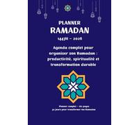 Ramadan Planner 182 pages, Ramadan Planning : L'indispensable pour préparer ton coeur pour un Ramadan réussi et une transformation durable. 99 noms ... Planificateurs pour rester organisé(e)