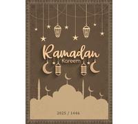 Ramadan Planner 2025: Carnet de bord pour suivre les objectif durant ce mois sacré | planificateur du mois de ramadan | a4