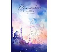 Ramadan Planner 2025: Planificateur du mois de ramadan | livre islam femme | carnet de bord pour suivre les objectif durant ce mois sacré