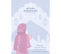 Ramadan Planner 2025: Planificateur pour suivre les objectif durant ce mois sacré | livre islam femme