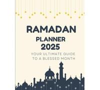 Ramadan Planner 2025: Your Ultimate Guide to a Blessed Month