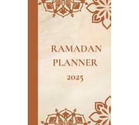Ramadan Planner 2025: Your Ultimate Guide to a Spiritual and Organized Ramadan