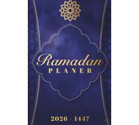 Ramadan Planner 2026-1447: A 30 Day Guided Journal to Help You Get the Most Out of Ramadan with a Prayer and Salah organizer