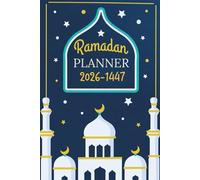 Ramadan Planner 2026-1447: A daily companion for acts of kindness, prayer, and thankfulness throughout each fast.