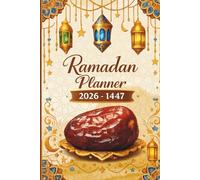 Ramadan Planner 2026-1447: A Daily Companion for Prayer, Gratitude, and Acts of Kindness Through Every Fast.