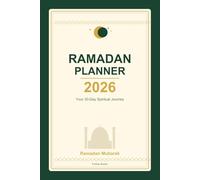 Ramadan Planner 2026 / 1447 AH: 30-Day Guided Journal for Prayer Tracking, Quran Reading, Meal Planning & Spiritual Growth - Daily Duas, Laylatul Qadr Tracker & Eid Preparation