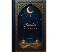 Ramadan Planner 2026-1447: Gratitude and Reflection, Daily Islamic Journal for Ramadan,A5 Format with 76 Pages.